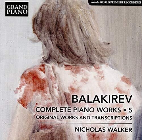 Balakirev / Walker: Complete Piano Works 5  [ CD ]