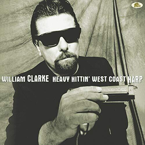 William Clarke- Heavy Hittin' West Coast Harp - LP