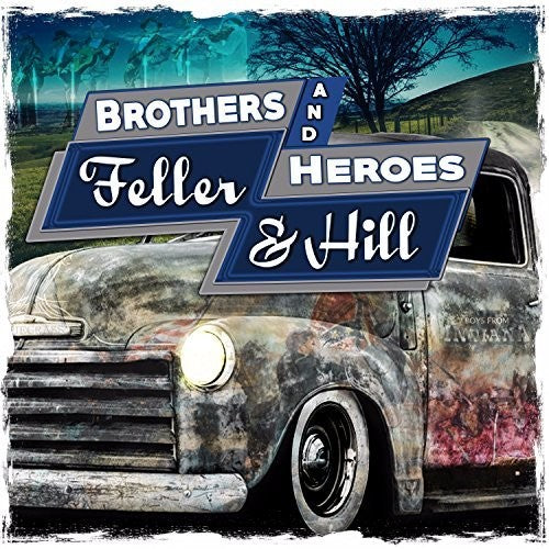 Feller & Hill: Brothers And Heroes  [ CD ]