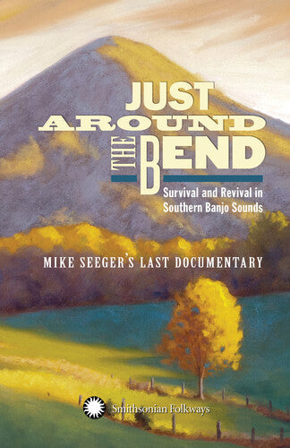 Various Artists: Just Around The Bend: Survival & Revival in Southern Banjo Sounds Banjo Sounds- Mike Seeger's Last (Various Artists)  [ CD ]
