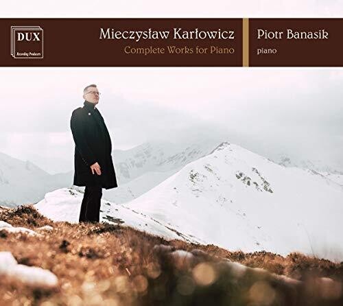Karlowicz / Banasik: Complete Works for Piano  [ CD ]