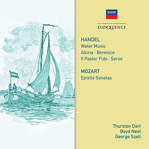 Handel / Mozart / Dart, Thurston / Neel / Szell: Handel: Water Music / Mozart: Epistle Sonatas  [ CD ]