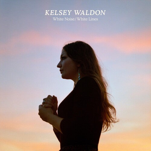 Kelsey Waldon: White Noise / White Lines [ LP ]