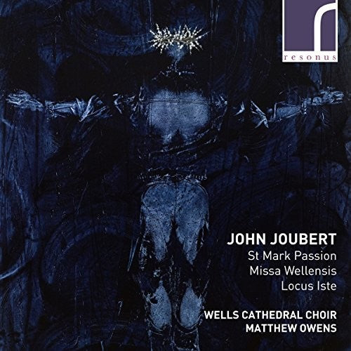 Joubert / Auty / Bednall: St Mark Passion / Missa Wellensis  [ CD ]