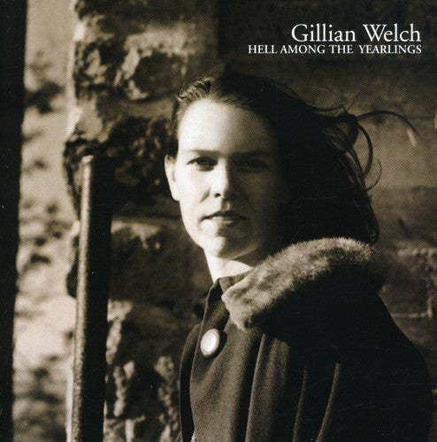Gillian Welch: Hell Among the Yearlings  [ CD ]