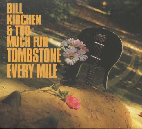 Bill Kirchen: Tombstone Every Mile  [ CD ]