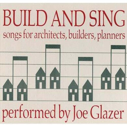 Joe Glazer: Build & Sing: Songs For Architects, Builders & Pla  [ CD ]