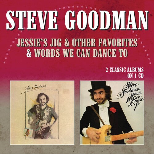Steve Goodman: Jessie's Jig & Other Favorites / Words We Can Dance To  [ CD ]