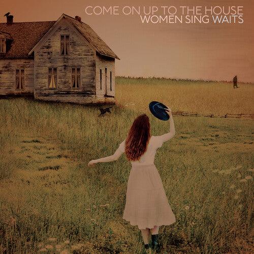 Various Artists- Come On Up To The House: Women Sing Waits - LP