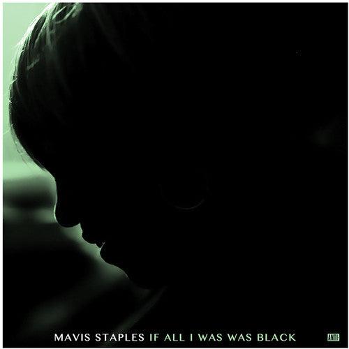 Mavis Staples- If All I Was Was Black - LP
