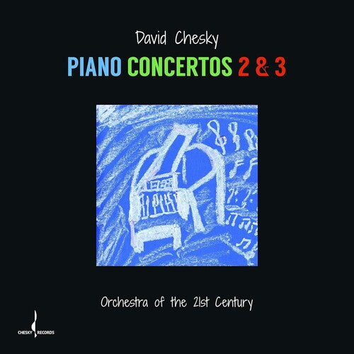 David Chesky: Piano Concertos 2 & 3  [ CD ]
