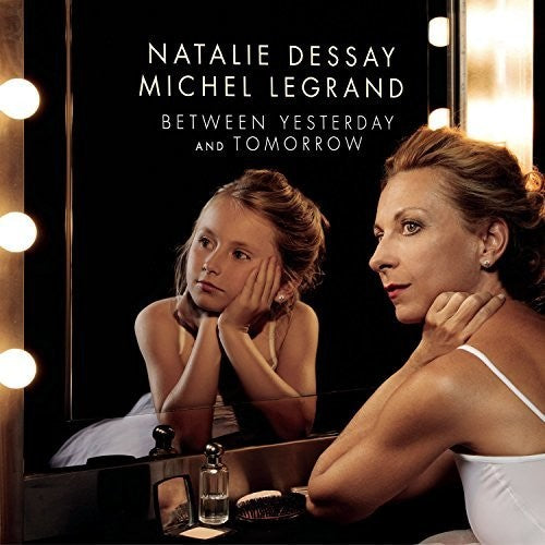 Natalie Dessay: Between Yesterday & Tomorrow  [ CD ]