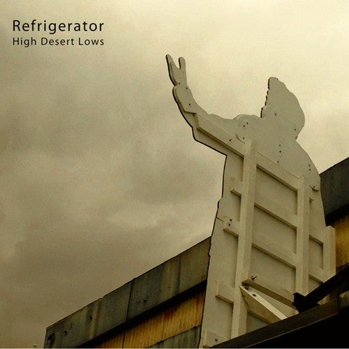 Refrigerator- High Desert Lows - LP
