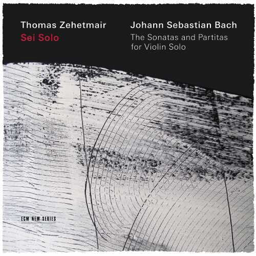 Thomas Zehetmair: Sonatas & Partitas for Solo Violin  [ CD ]