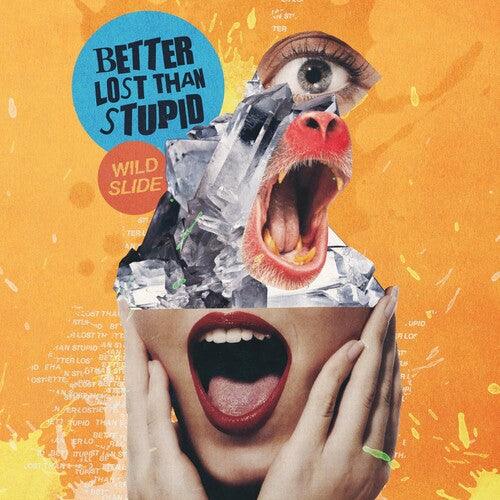 Better Lost Than Stupid- Wild Slide - LP