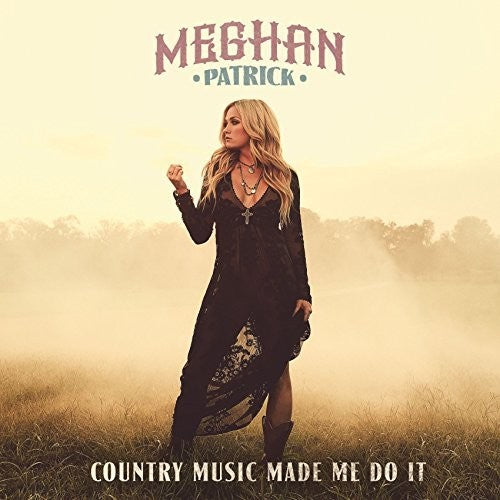 Meghan Patrick: Country Music Made Me Do It  [ CD ]