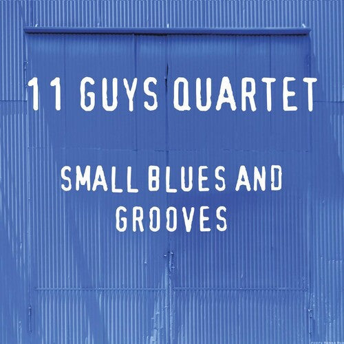 11 Guys Quartet: Small Blues And Grooves  [ CD ]