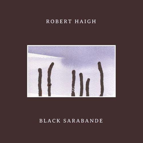Robert Haigh- Black Sarabande - LP