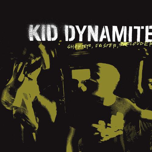 Kid Dynamite- Shorter Faster Louder - LP