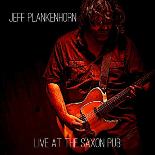 Jeff Plankenhorn: Live At The Saxon Pub  [ CD ]