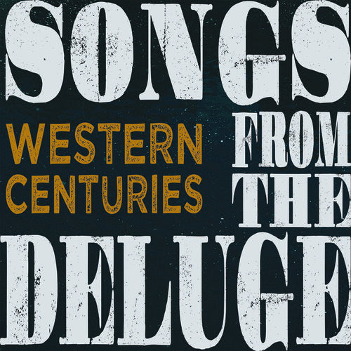 Western Centuries: Songs From The Deluge  [ CD ]