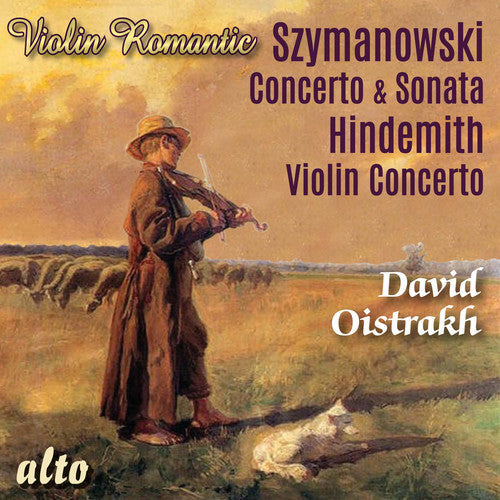 David Oistrakh: Szymonowski: Violin Concerto, Violin Sonata; Hindemith: ViolinConcerto (Romantic Violin)  [ CD ]