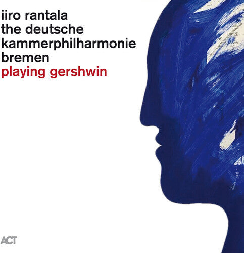Rantala, Iiro / Deutsche Kammerphilharmonie Bremen: Playing Gershwin  [ CD ]
