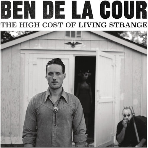 Ben De La Cour: The High Cost Of Living Strange  [ CD ]