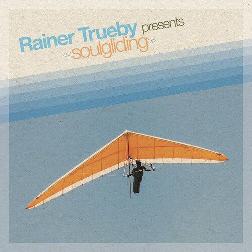 Rainer Truby: Rainer Trueby Presents Soulgliding - VINYL