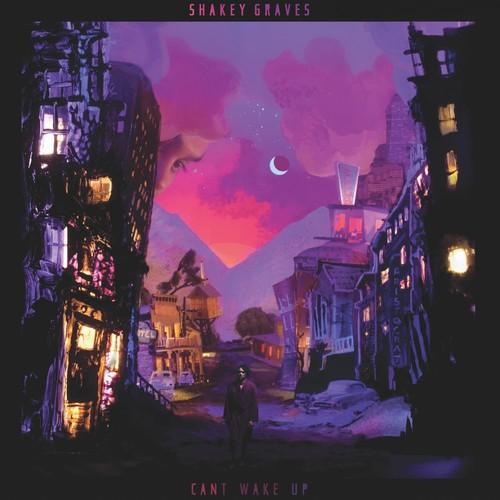 Shakey Graves- Can't Wake Up - LP