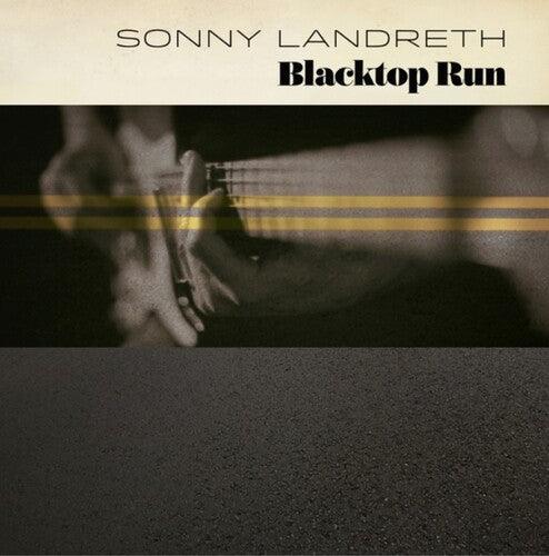 Sonny Landreth- Blacktop Run - LP
