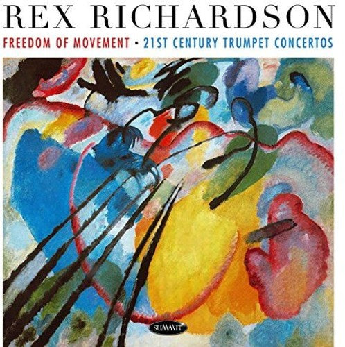 Rex Richardson: Freedom Of Movement: 21st Century Trumpet Concert  [ CD ]