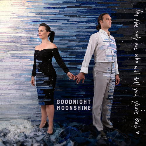 Goodnight Moonshine: I'M The Only One Who Will Tell You You'Re Bad  [ CD ]