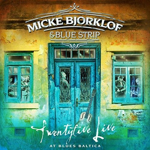 Bjorklof, Micke / Blue Strip: Twentyfive Live At Blues Baltica  [ CD ]