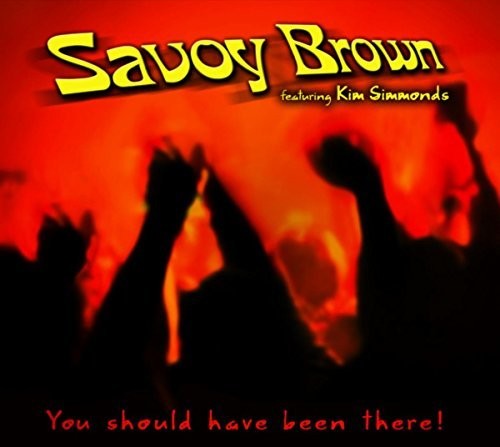 Savoy Brown: You Should Have Been There  [ CD ]