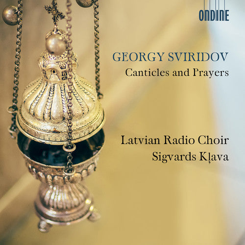 Sviridov / Latvian Radio Choir: Canticles & Prayers  [ CD ]