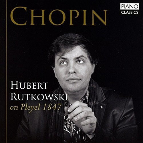 Choppin / Rutkowski: Hubert Rutkowski on Pleyel 1847  [ CD ]
