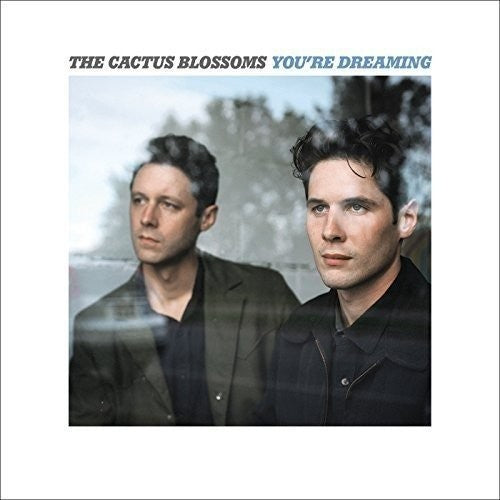Cactus Blossoms: You're Dreaming  [ CD ]