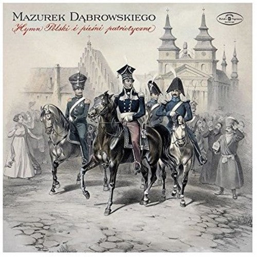 Chor I Orkiestra Filharmonii Narodowej: Echa Ojczyzny: Mazurek Dabrowskiego / Hymn Polski I PiesniPatriotyczne  [ CD ]