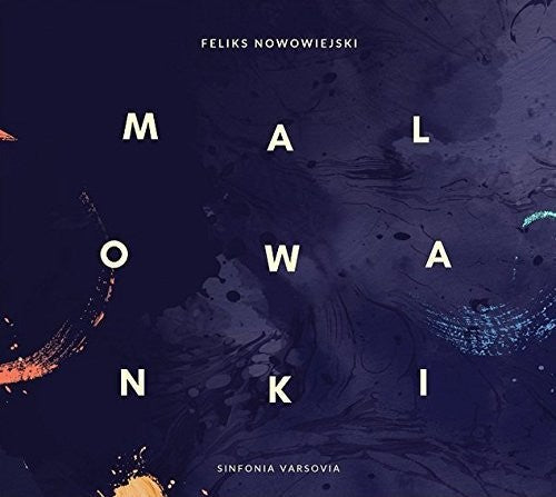 Nowowiejski, Feliks / Sinfonia Varsovia: Sinfonia Varsovia: Nowowiejski / Malowanki  [ CD ]