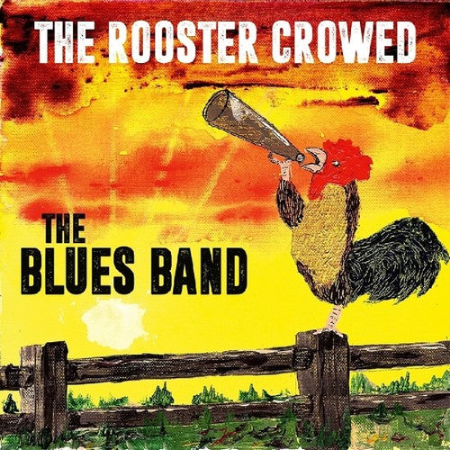 The Blues Band: The Rooster Crowed  [ CD ]