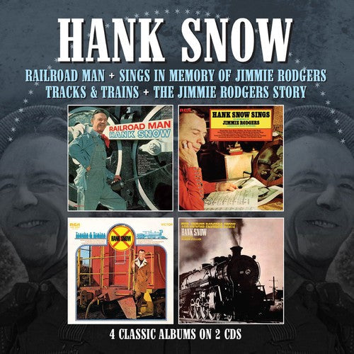 Hank Snow: Railroad Man / Sings In Memory Of Jimmie Rodgers / Tracks & Trains /Jimmie Rodgers Story  [ CD ]