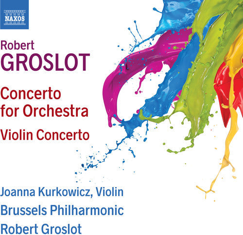 Groslot / Kurkowicz: Concerto for Orchestra / Violin Concerto  [ CD ]