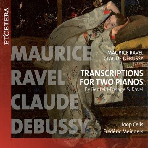 Celis, Joe / Meinders, Frederic: Transcriptions For Two Pianos By Benfeld-delage & Ravel  [ CD ]
