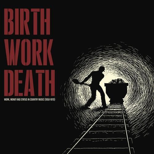 Various Artists: Birth Work Death (Various Artists)  [ CD ]