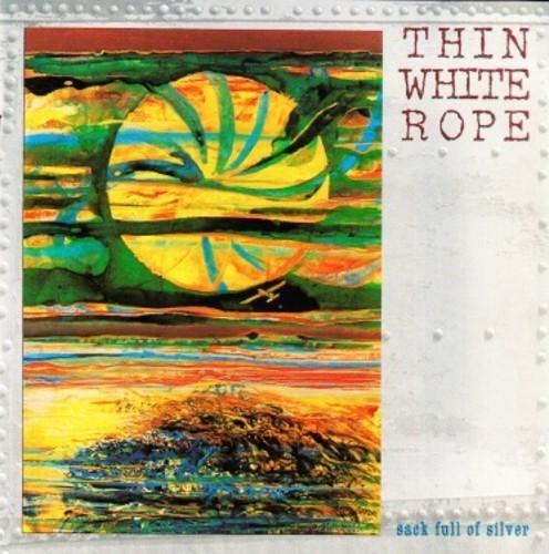 Thin White Rope- Sack Full Of Silver - LP