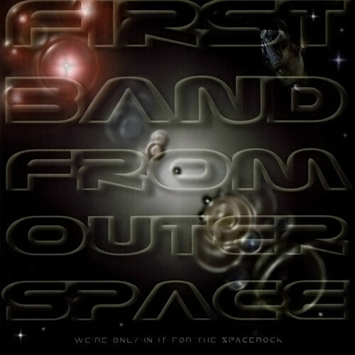 First Band From Outer Space- We're Only In It For The Spacerock - LP