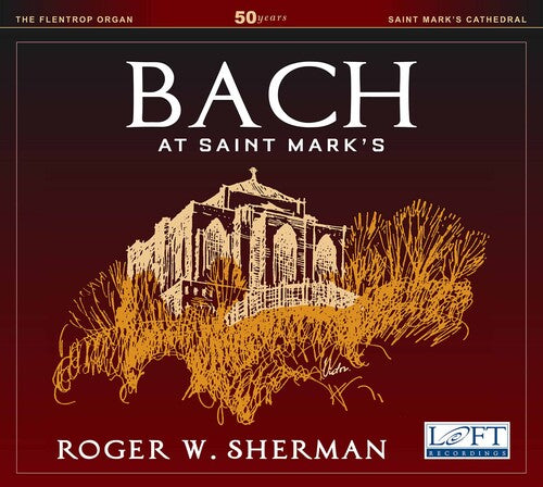 Roger W. Sherman: Bach at Saint Mark's  [ CD ]