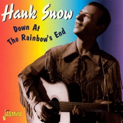 Hank Snow: Down at the Rainbow's End  [ CD ]