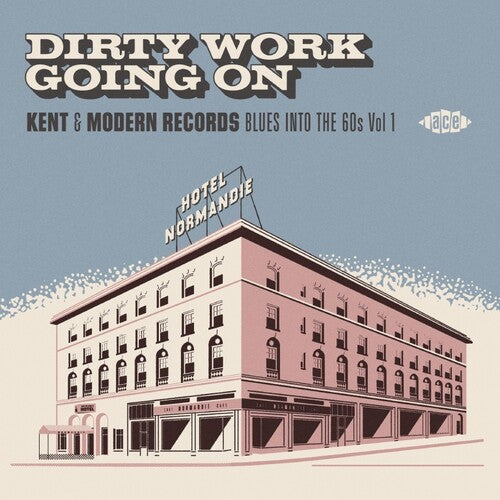 Dirty Work Going on: Kent & Modern Records Blues: Dirty Work Going On: Kent & Modern Records Blues Into The 60s Vol 1 / Various  [ CD ]